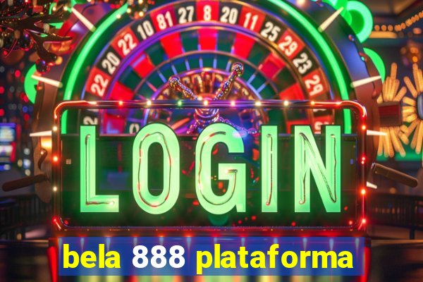 bela 888 plataforma